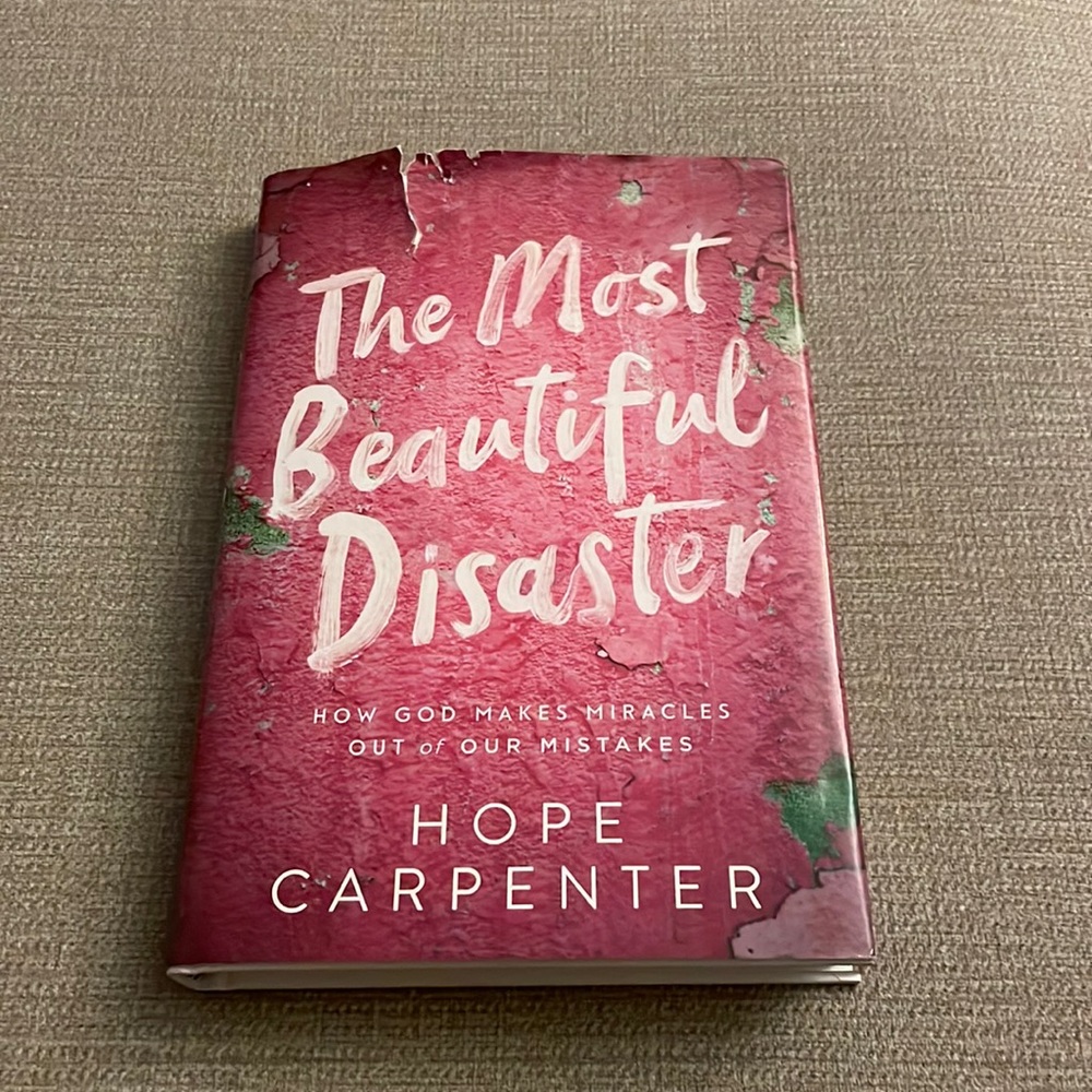 The most beautiful disaster. By Hope Carpenter.